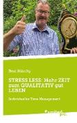 STRESS LESS: Mehr Zeit zum Qualitativ gut Leben