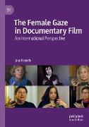 The Female Gaze in Documentary Film