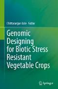 Genomic Designing for Biotic Stress Resistant Vegetable Crops