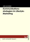 Kommunikationsstrategien im Lifestyle-Marketing