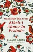 Muhyiddin Ibn Arabi Kibrit-i Ahmerin Pesinde