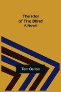 The Idol of The Blind, A Novel