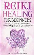 REIKI HEALING FOR BEGINNERS