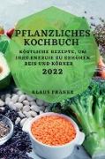 PFLANZLICHES KOCHBUCH 2022