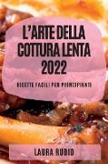 L'ARTE DELLA COTTURA LENTA 2022