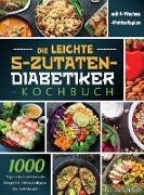 Die Leichte 5-Zutaten-Diabetiker-Kochbuch
