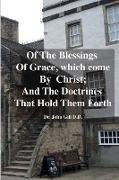 Of The Blessings Of Grace, which Come by Christ, and The Doctrines That Hold Them Forth