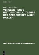 Vergleichende historische Lautlehre der Sprache des Albin Moller