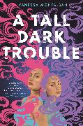 A Tall Dark Trouble