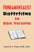 Fundamentalist Distortions on Bible Versions