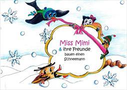 Miss Mimi und ihre Freunde bauen einen Schneemann