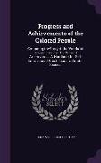 Progress and Achievements of the Colored People: Containing the Story of the Wonderful Advancement of the Colored Americans ...: A Handbook for Self-I