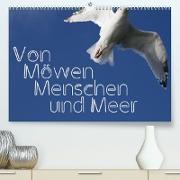 Von Möwen, Menschen und Meer (Premium, hochwertiger DIN A2 Wandkalender 2023, Kunstdruck in Hochglanz)
