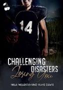 Challenging Disasters - Losing You
