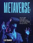 Metaverse 2022: The Best Guide to Learn about Decentralized Finance (DeFi), Blockchain Gaming, NFT (Non Fungible Token) and Cryptocurr