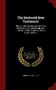 The Restored New Testament: The Hellenic Fragments, Freed From The Pseudo-Jewish Interpolations, Harmonized, and Done Into English Verse and Prose