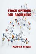 STOCK OPTIONS FOR BEGINNERS