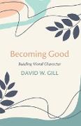 Becoming Good