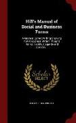 Hill's Manual of Social and Business Forms: A Guide to Correct Writing Showing How to Express Written Thought Plainly, Rapidly, Elegantly and Correctl