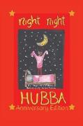 Night Night Hubba "The Anniversary Edition"