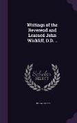 Writings of the Reverend and Learned John Wickliff, D.D