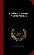 A Guide to Diplomatic Practice Volume 1