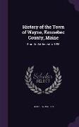 History of the Town of Wayne, Kennebec County, Maine: From Its Settlement to 1898