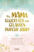 Als Mama glücklich und gelassen durchs Jahr!