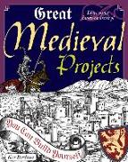 Great Medieval Projects: You Can Build Yourself