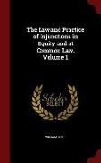 The Law and Practice of Injunctions in Equity and at Common Law, Volume 1