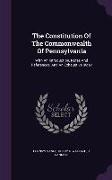 The Constitution of the Commonwealth of Pennsylvania: With an Introduction, Notes and References, and an Exhaustive Index