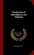 The Decline of Liberalism as an Ideology