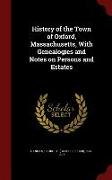 History of the Town of Oxford, Massachusetts, with Genealogies and Notes on Persons and Estates