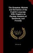 The Grammar, History and Derivation of the English Language, with Chapters on Parsing, Analysis of Sentences, and Prosody