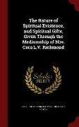 The Nature of Spiritual Existence, and Spiritual Gifts, Given Through the Mediumship of Mrs. Cora L.V. Richmond