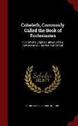 Coheleth, Commonly Called the Book of Ecclesiastes: Tr. from the Original Hebrew, with a Commentary, Historical and Critical