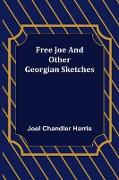 Free Joe and Other Georgian Sketches