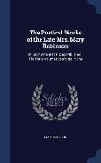 The Poetical Works of the Late Mrs. Mary Robinson: Including the Last Pieces Published: The Three Volumes Complete in One