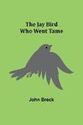 The Jay Bird Who Went Tame