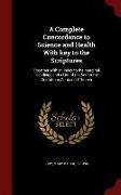 A Complete Concordance to Science and Health with Key to the Scriptures: Together with an Index to the Marginal Headings and a List of the Scriptural