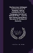 The Discovery, Settlement And Present State Of Kentucky, And An Introduction To The Topography And Natural History Of That ... Country. Also Colonel D