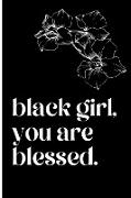 black girl, you are blessed Journal