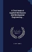 A Text-Book of Applied Mechanics and Mechanical Engineering