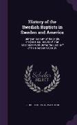 History of the Swedish Baptists in Sweden and America: Being an Account of the Origin, Progress and Results of That Missionary Work During the Last Ha
