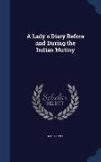 A Lady's Diary Before and During the Indian Mutiny