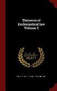 Elements of Ecclesiastical Law Volume 3