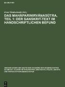 Das Mah¿parinirv¿¿as¿tra, Teil 1: Der Sanskrit-Text im handschriftlichen Befund