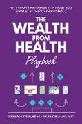 The Wealth from Health Playbook