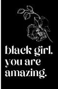 black girl, you are amazing Journal