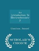 An Introduction To Electrochemistry - Scholar's Choice Edition